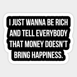 Just wanna be RICH Sticker